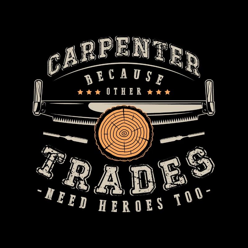 Carpenter, because other professions also need heroes