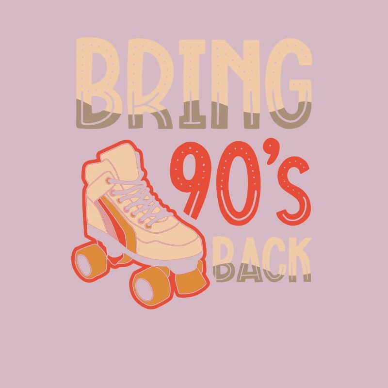 Bring back the 90s. Nineties