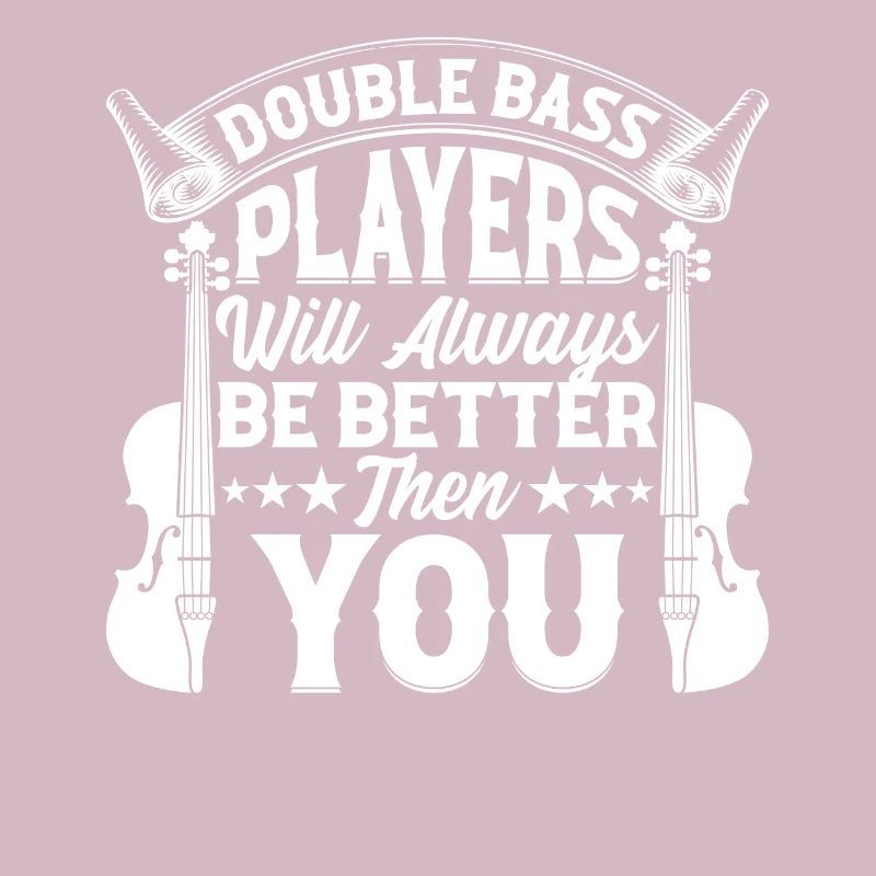 Double Bass Players Will Always Be Better - Double