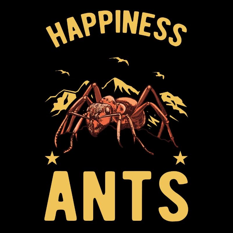 Happiness is being with Ants Anthills