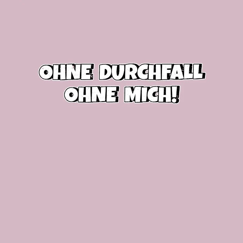 Ohne Durchfall ohne mich