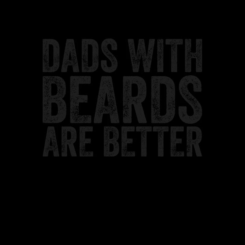 Dads with Beards are Better