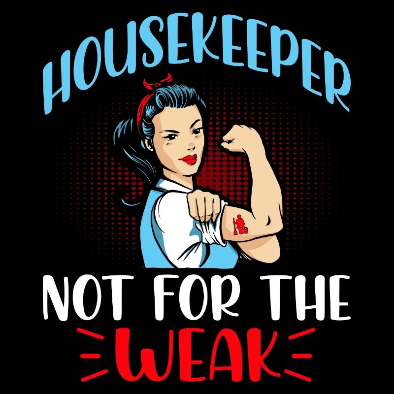Housekeeper Not For The Weak