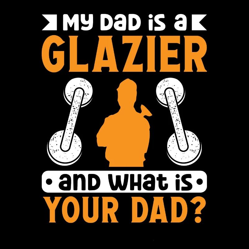 Glaser Dad Is Glazier Glaserarbeiter Fensterbau
