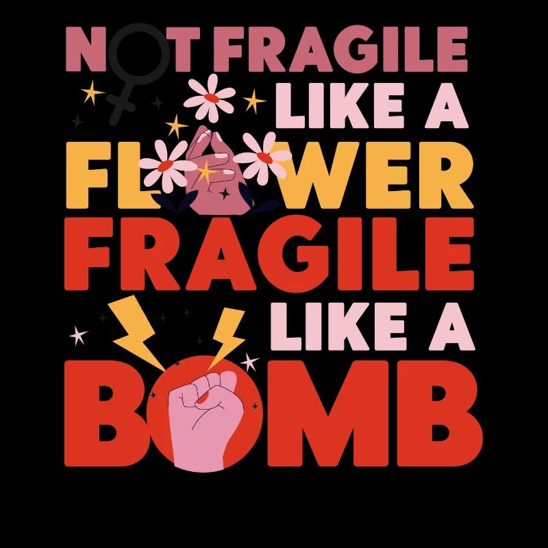 Féministe pas fragile comme une fleur