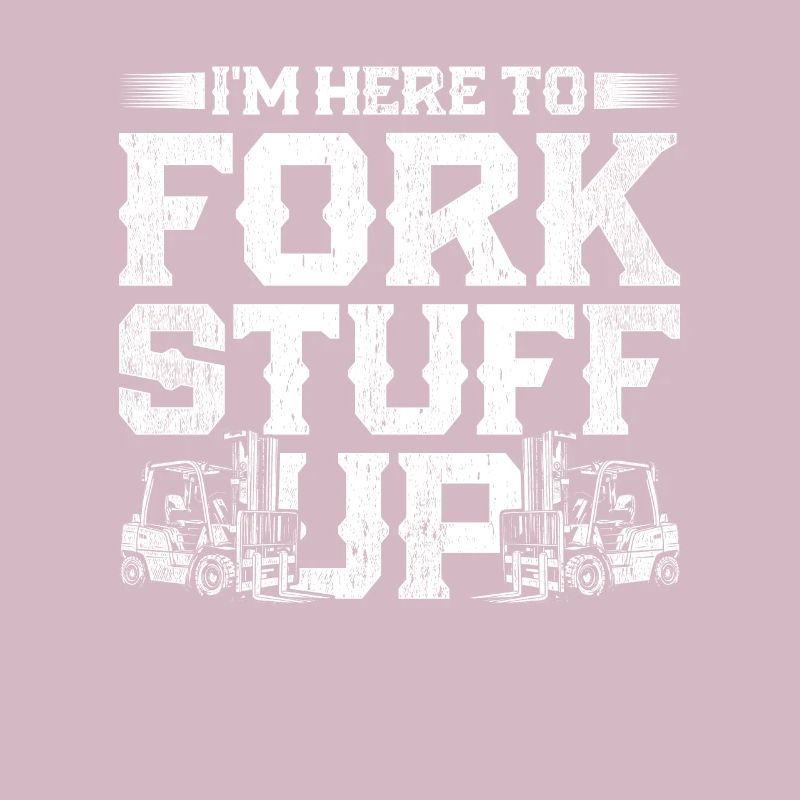 Gabelstaplerfahrer Fork Stuff Up