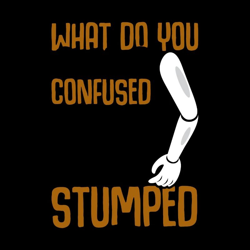 confused arm amputee Stumped