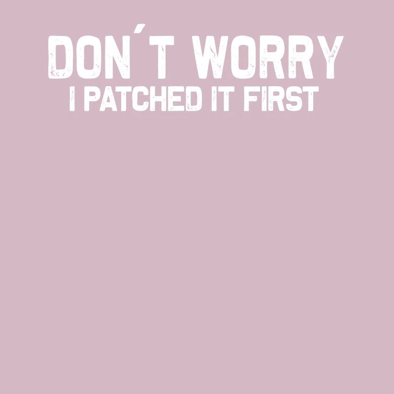 "I patched it first" System Engineering