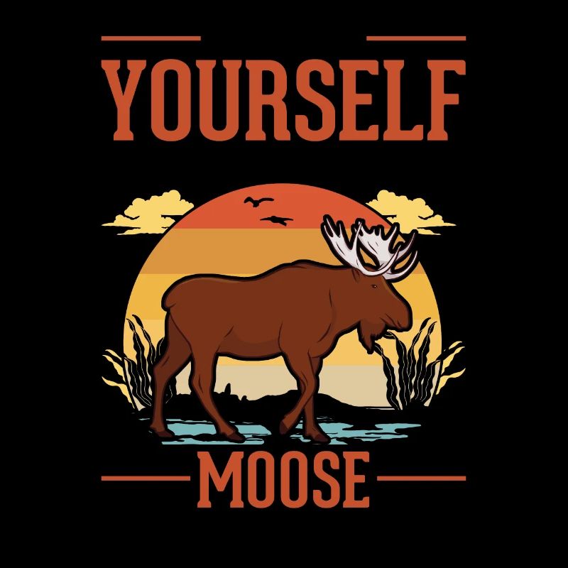 Always Be Yourself Moose Elchgeweih Elch