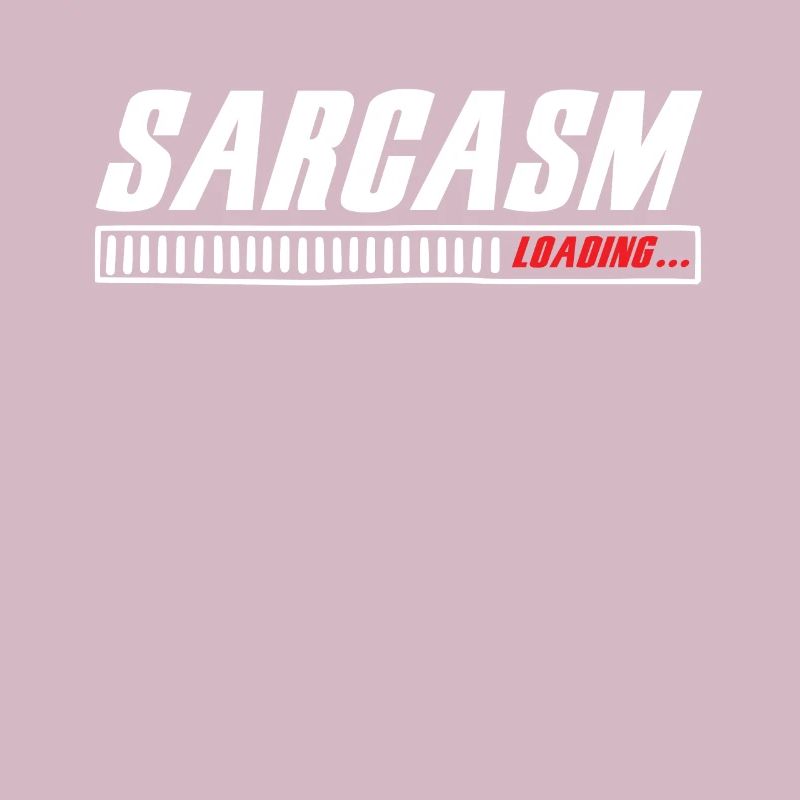 Sarcasm Loading Sarcasm Funny Humor Sarcastic