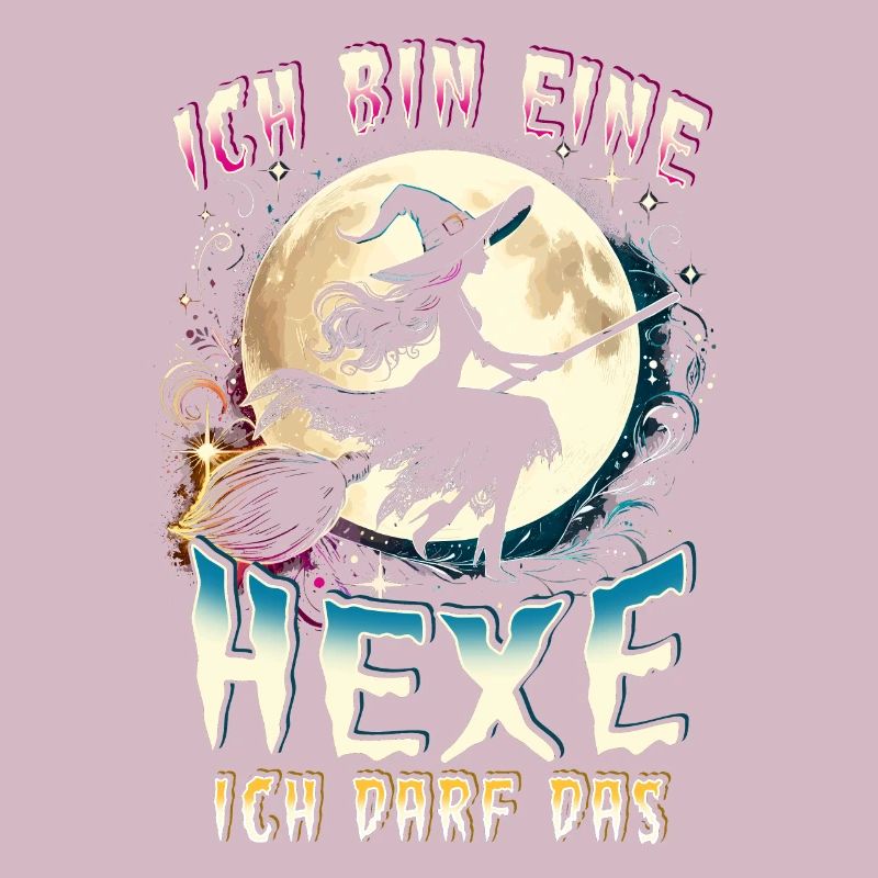 Ich Bin Eine Hexe Ich Darf Das