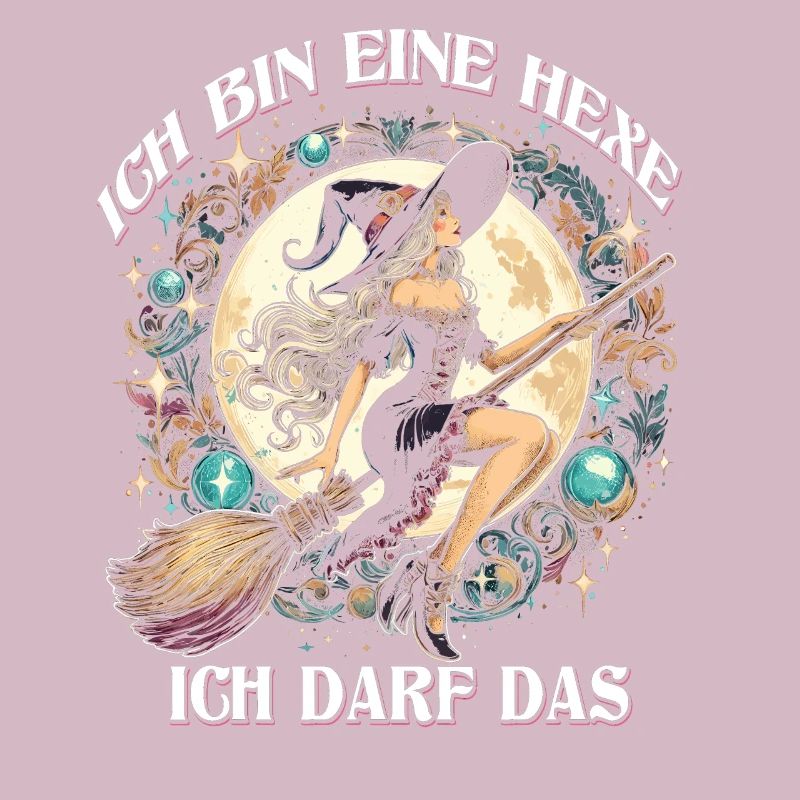 Ich Bin Eine Hexe Ich Darf Das