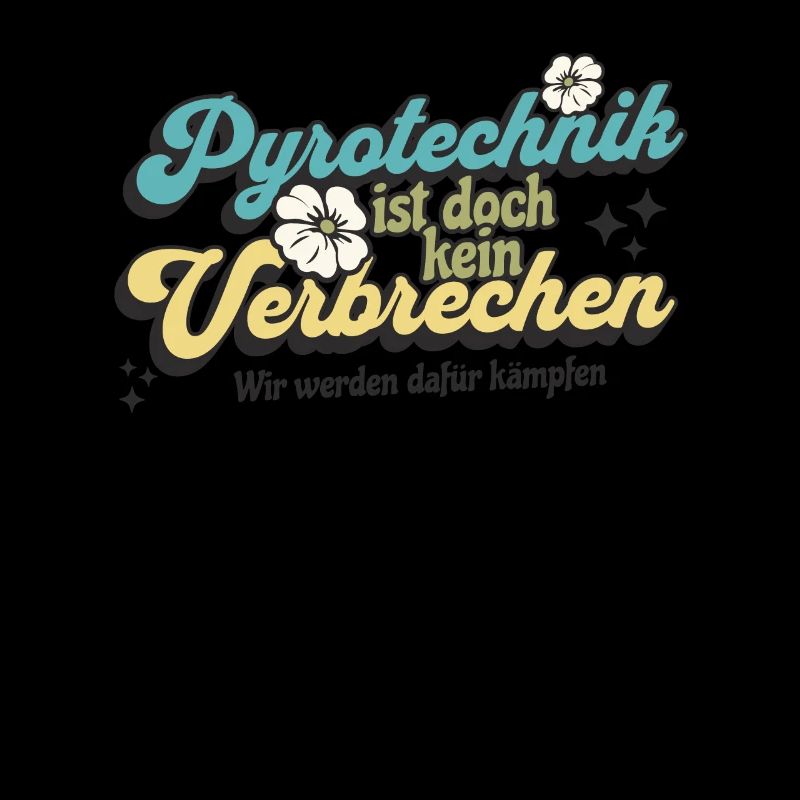Pyrotechnics are not a crime - Meme Spruch