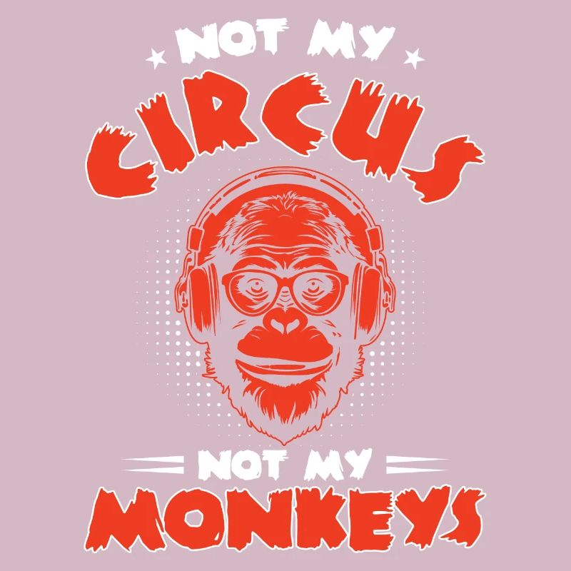Pas mon cirque, pas mes singes !