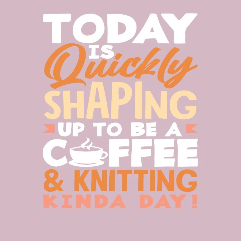 Heute Wird Ein Kaffee Und Stricktag