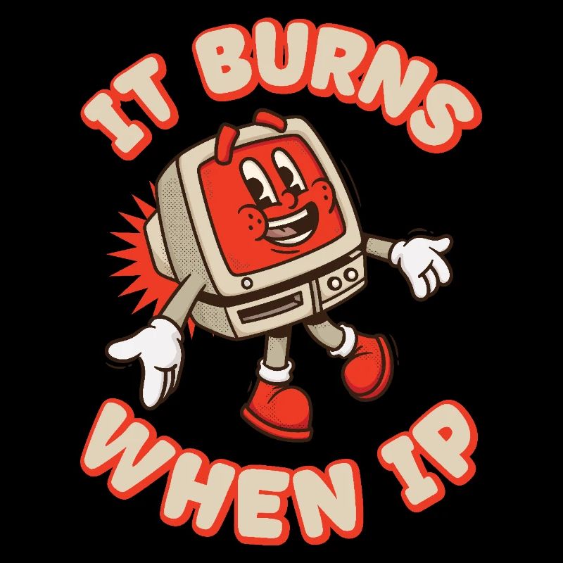 Lustiger Spruch "It Burns when i Pee"! Sarkastisch