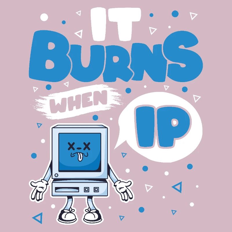 Lustiger Spruch "It Burns when i Pee"! Sarkastisch