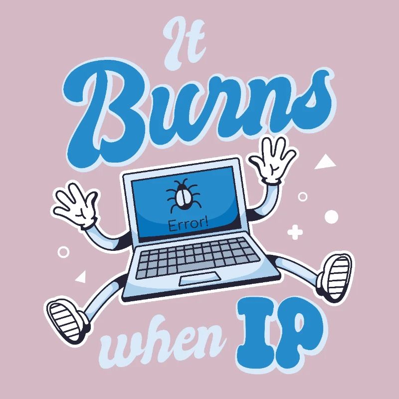 Lustiger Spruch "It Burns when i Pee"! Sarkastisch