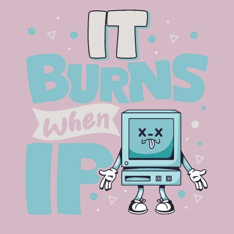 Lustiger Spruch "It Burns when i Pee"! Sarkastisch