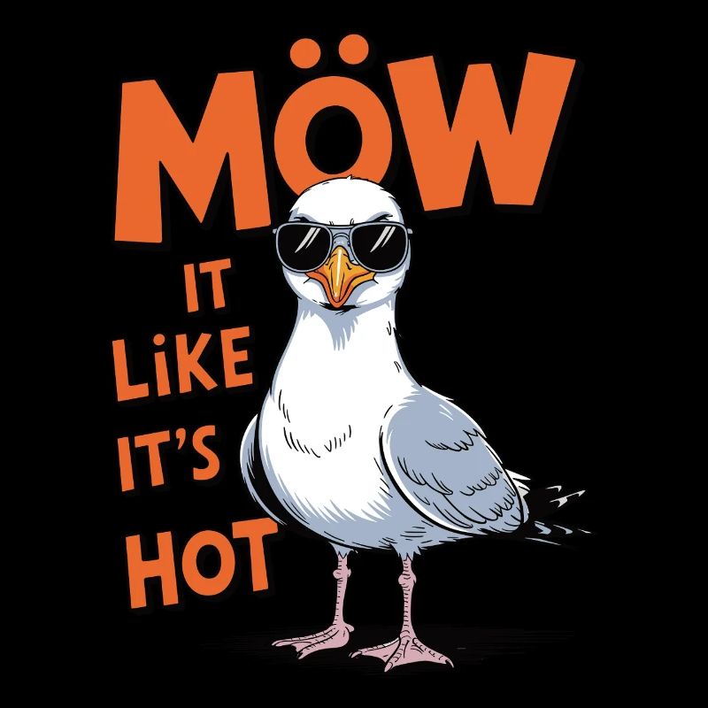 Möw it like its hot