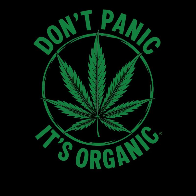 Don’t Panic, It’s Organic – Cannabis Edition