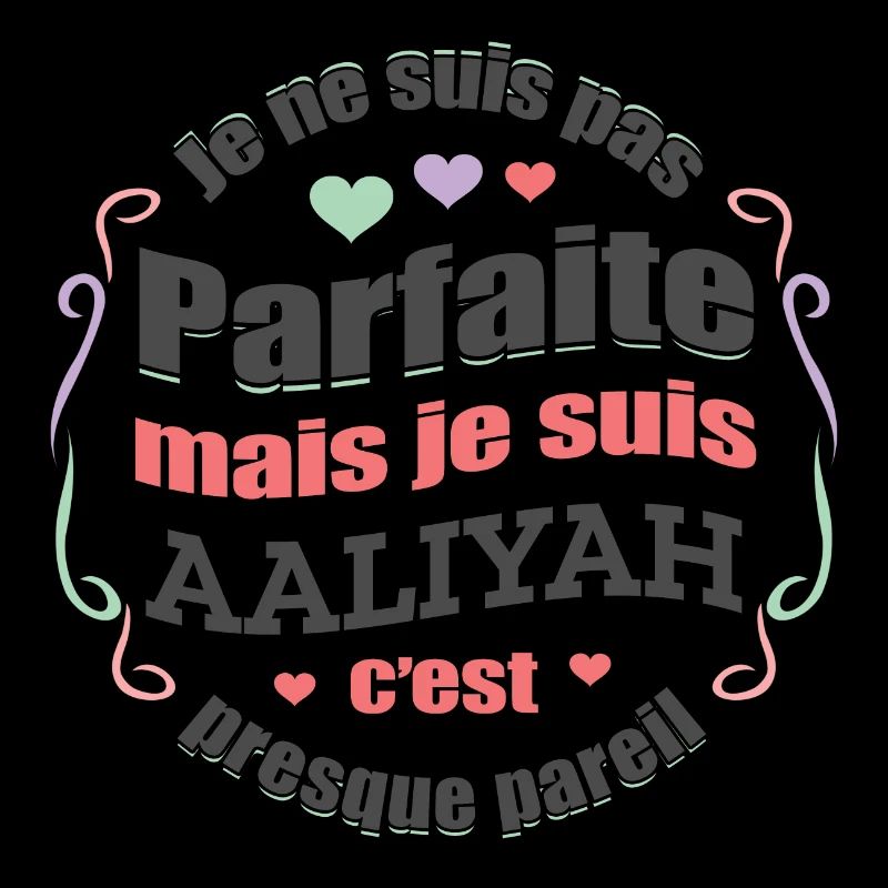 AALIYAH PARFAITE - PRENOM AALIYAH