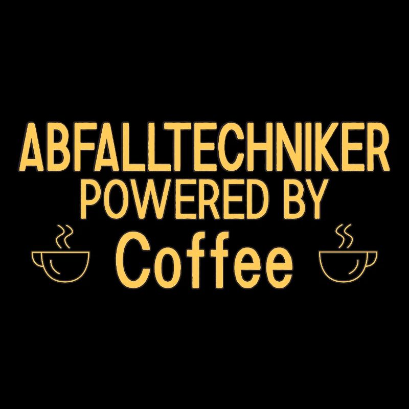 Abfalltechniker Powered By Coffee