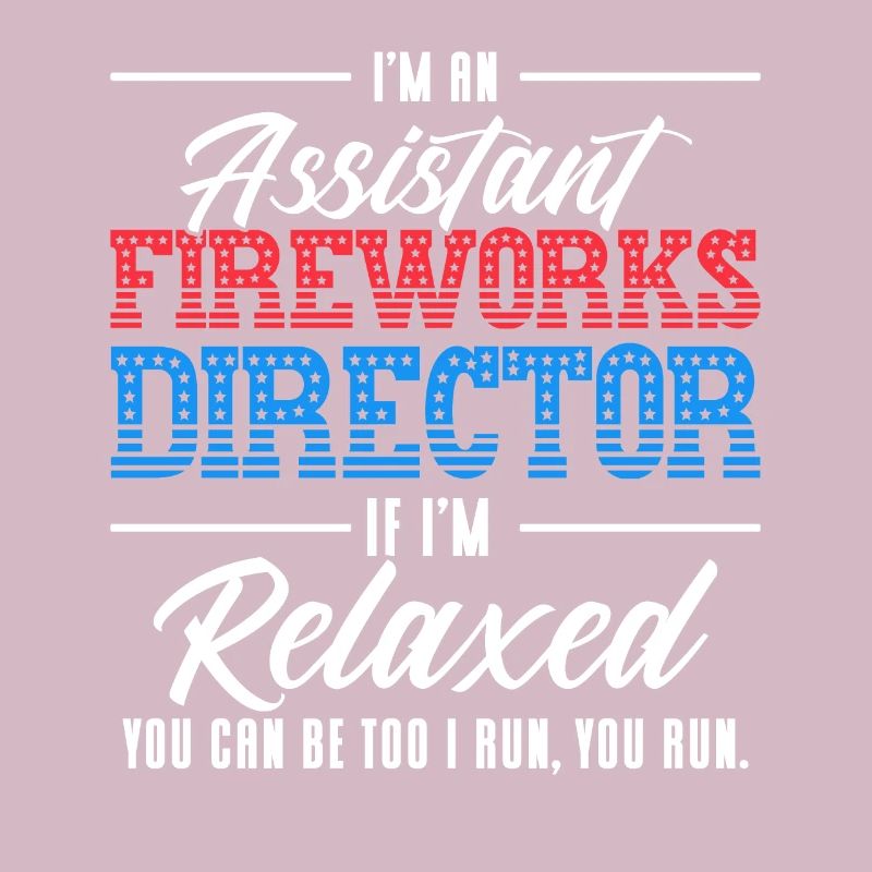 Funny fireworks pyrotechnician saying