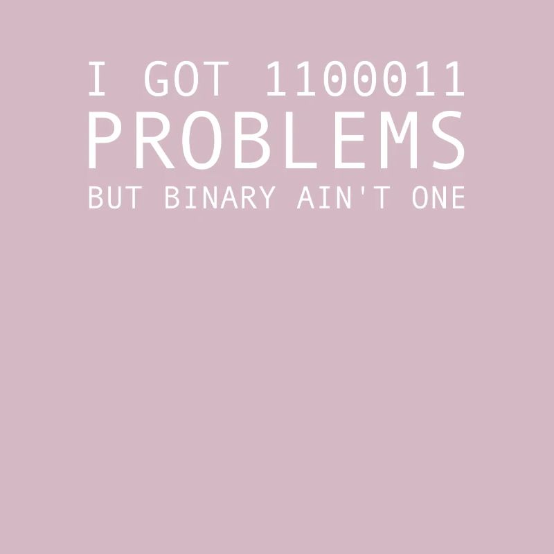 I have 99 problems, but binary is