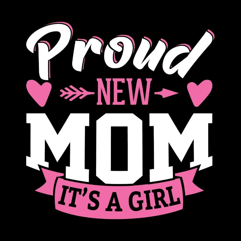 Proud new mom it s a girl for a celebration party