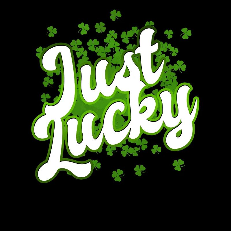 St Patrick’s Day - Just Lucky - Shamrock