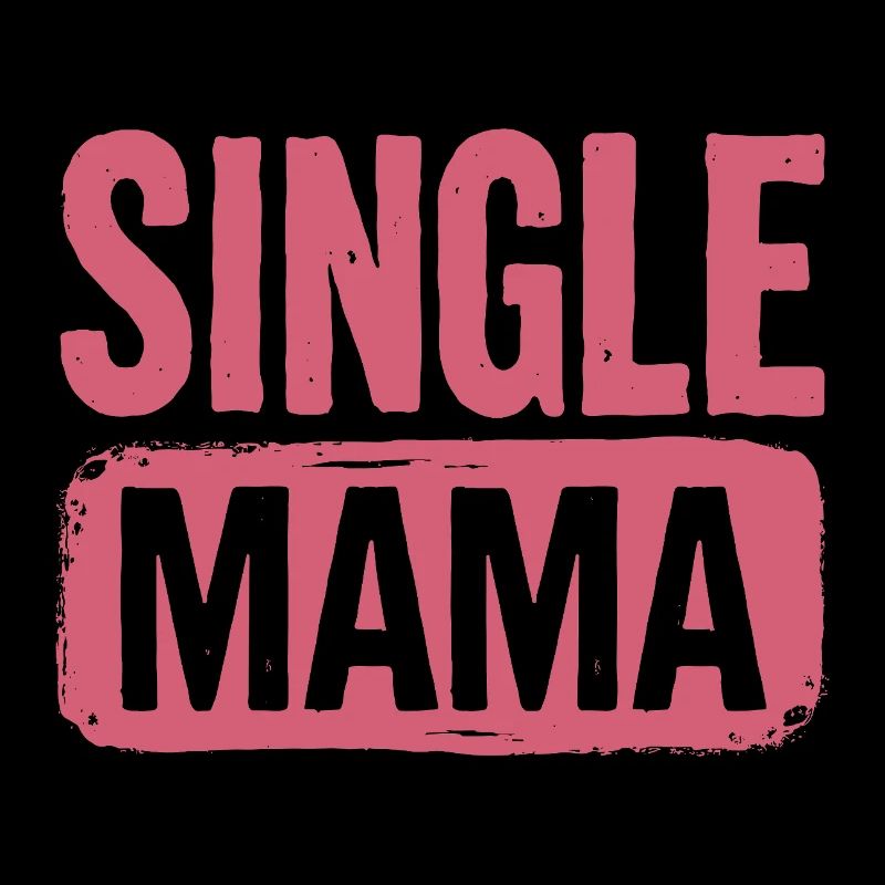 Single Mama Power Spruch