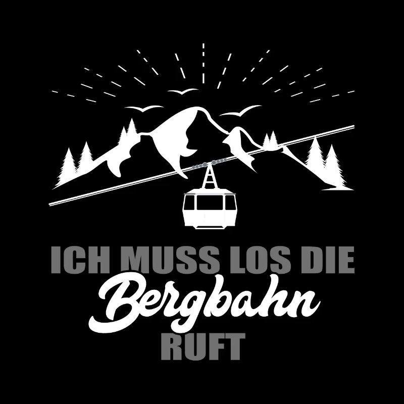 Seilbahn - Ich muss los die Bergbahn ruft