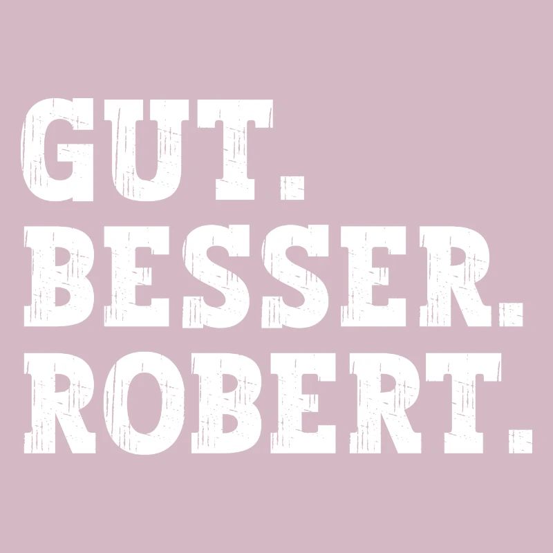 Gut Besser Robert Lustiger Spruch Name Robert