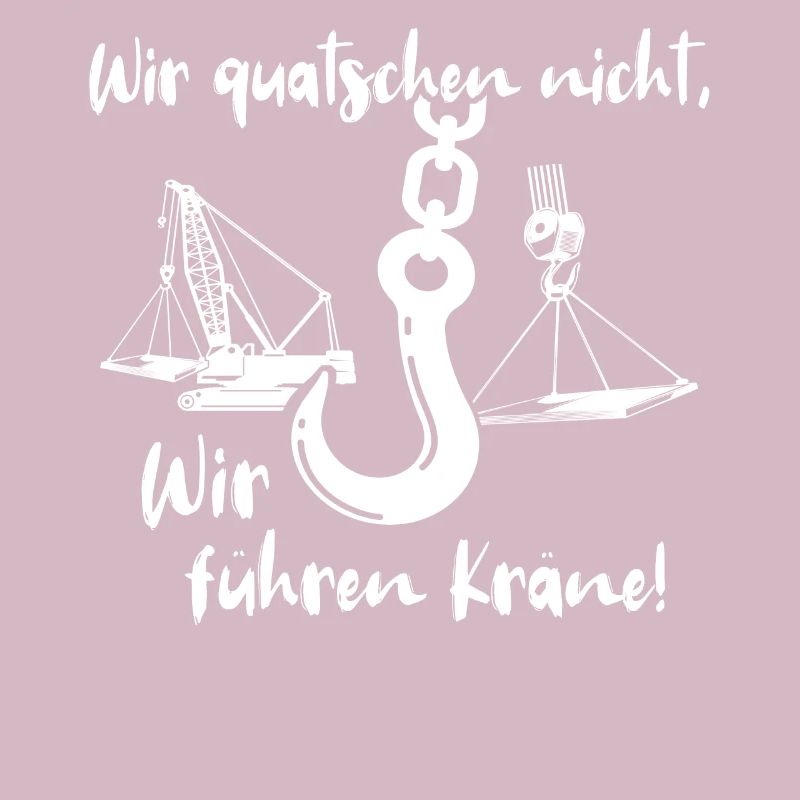Kranführer Sprüche Kran Kranfahrer
