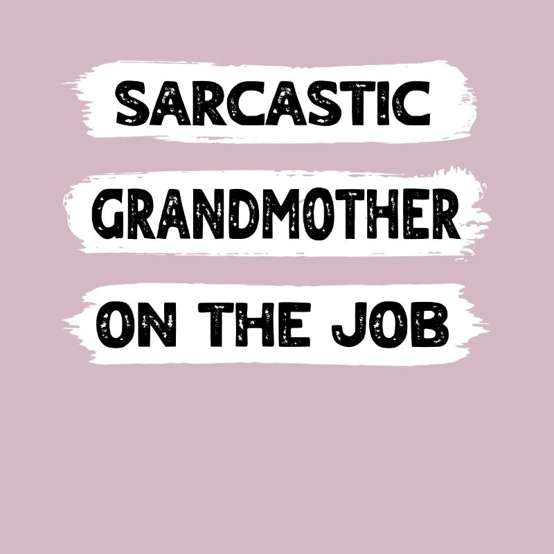 Sarkasmus Grossmutter