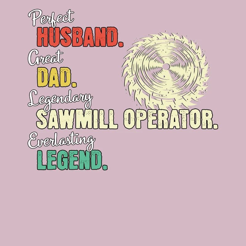 Sawmill Worker Dad