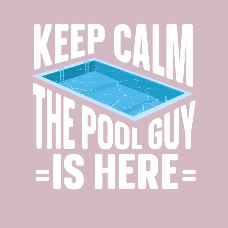 Pool Cleaner Keep Calm The Pool Guy Is Here