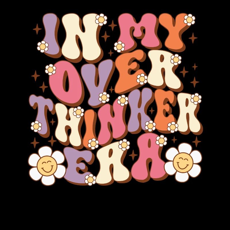 Dans mon ère Overthinker Overthink Groovy