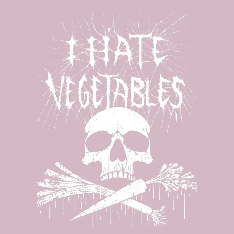 I hate vegetables!