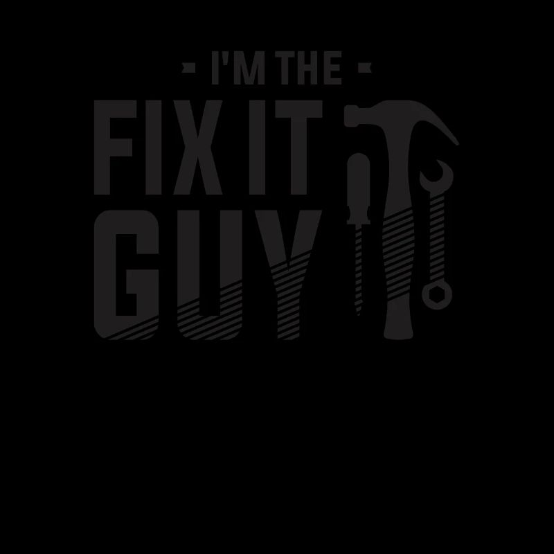 Ich bin der Fix It Guy - Der Handwerker Fixologe