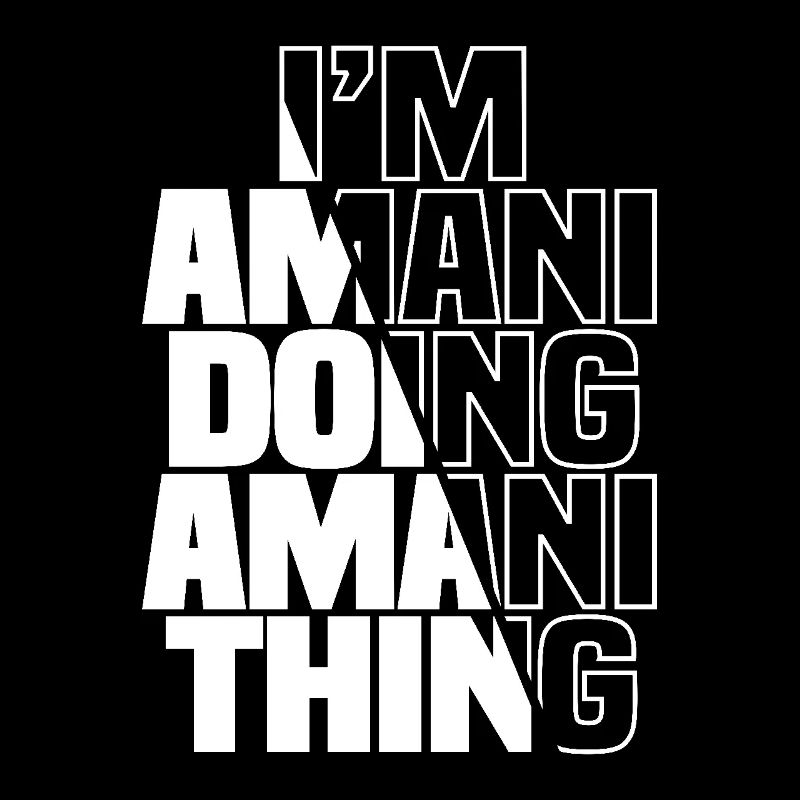 Ich bin Amani Doing Amani Thing Lustiger Name Amani