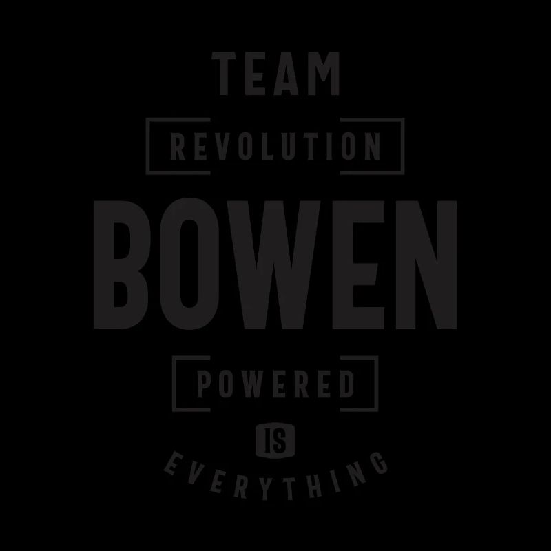 Bowen Powered is Everything Bowen Name