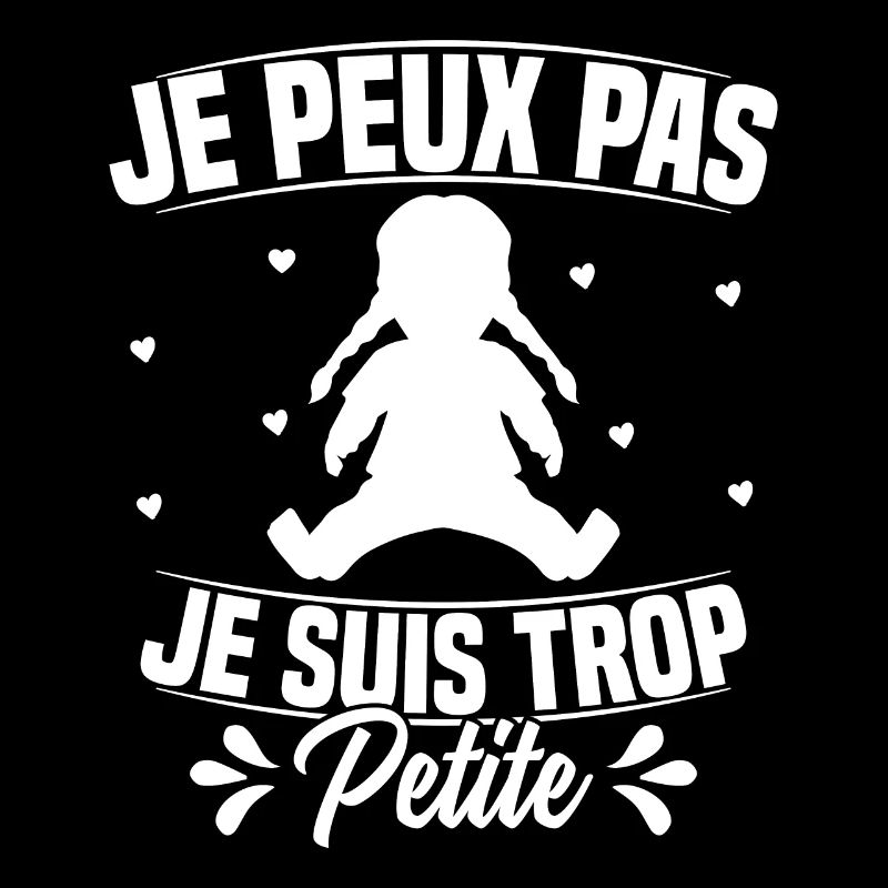 Je peux pas je suis trop Petite