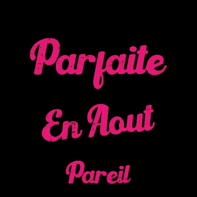 Anniversaire - Pas parfaite mais née en Août