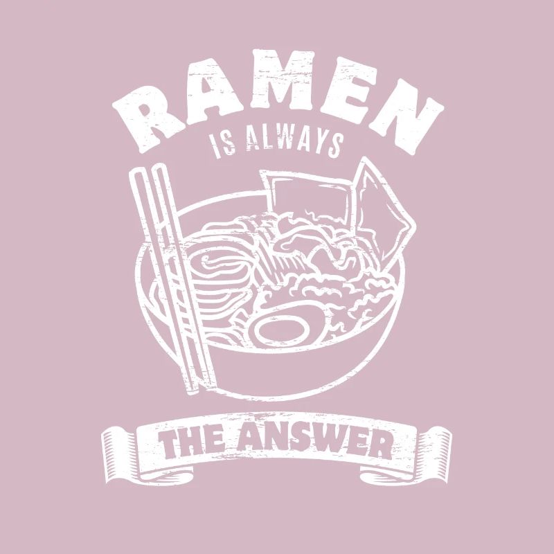 Ramen is always the answer - Spruch