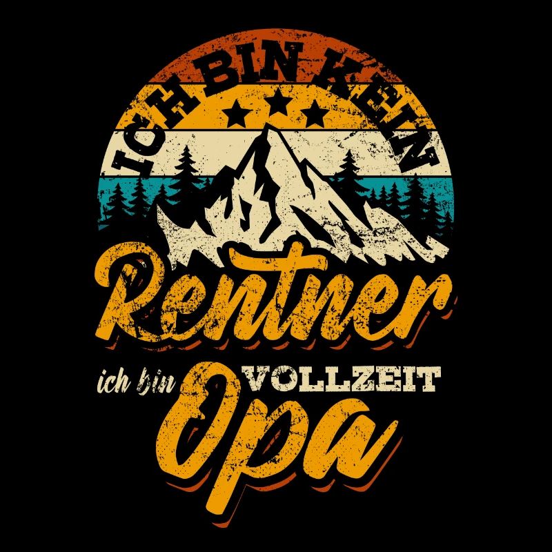 Ich bin kein Rentner ich bin Vollzeit Opa