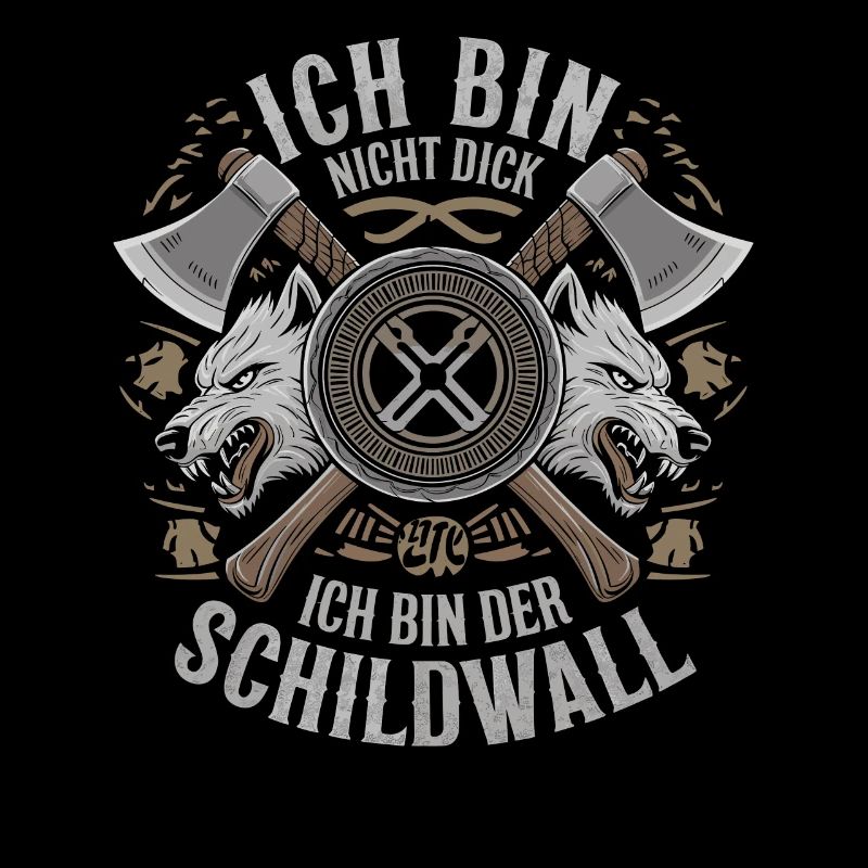 Ich bin nicht dick ich bin der Schildwall Wikinger