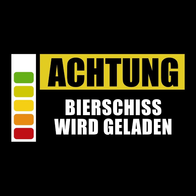Achtung Bierschiss wird geladen - Spruch