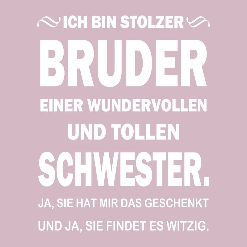 Stolzer Bruder Spruch Schwester Geschenkidee